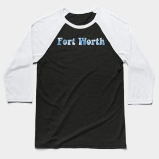 Fort Worth Baseball T-Shirt